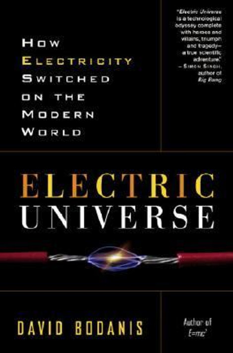 Electric Universe: How Electricity Switched on the Modern World Cover