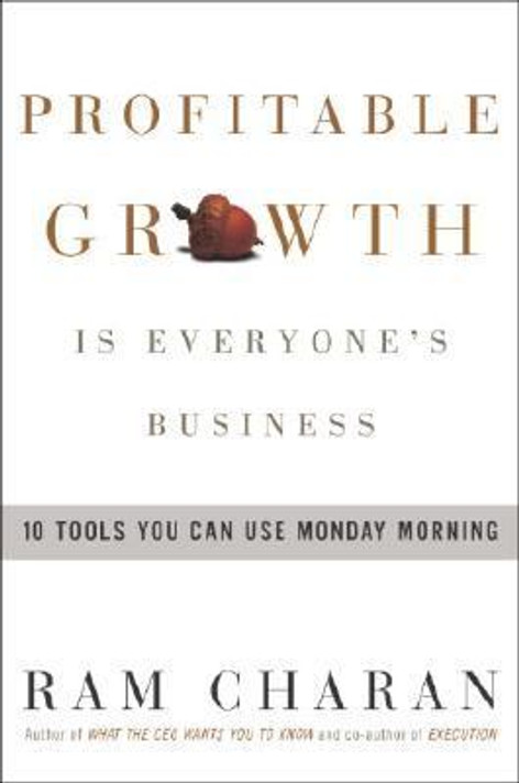 Profitable Growth Is Everyone's Business: 10 Tools You Can Use Monday Morning Cover