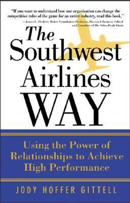 The Southwest Airlines Way: The Power of Relationships for Superior Performance Cover