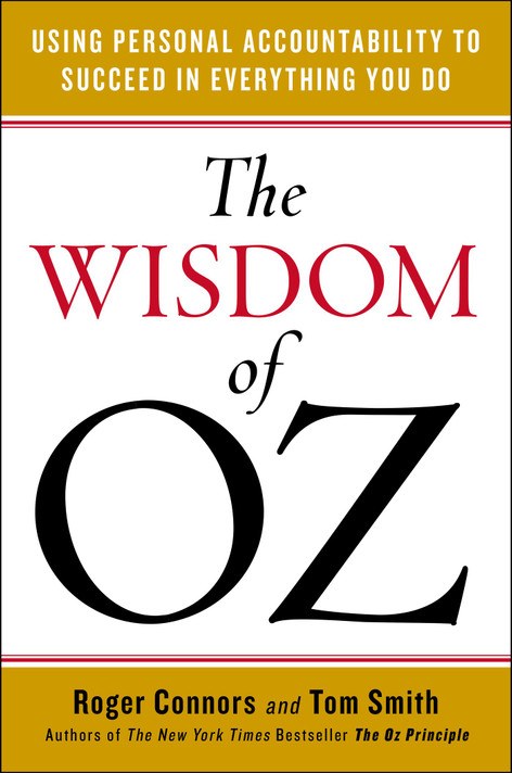 The Wisdom of Oz: Using Personal Accountability to Succeed in Everything You Do Cover