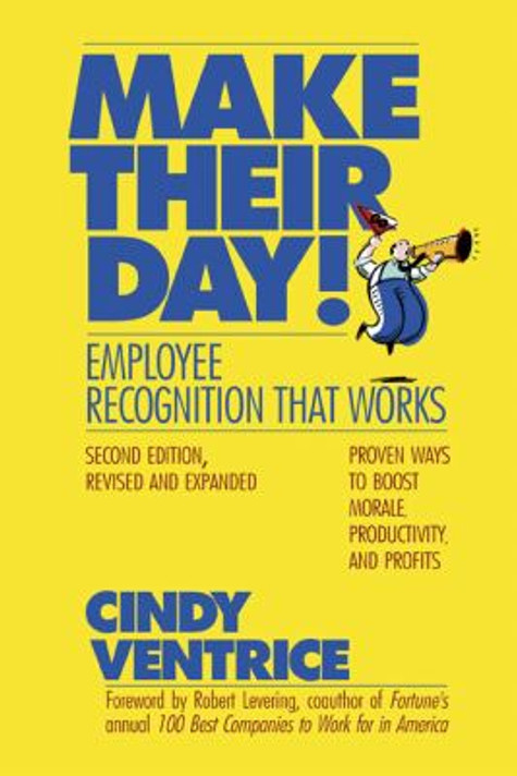 Make Their Day!: Employee Recognition That Works Cover