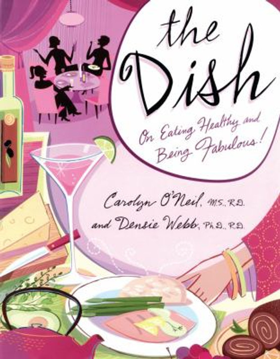 The Dish: On Eating Healthy and Being Fabulous! Cover