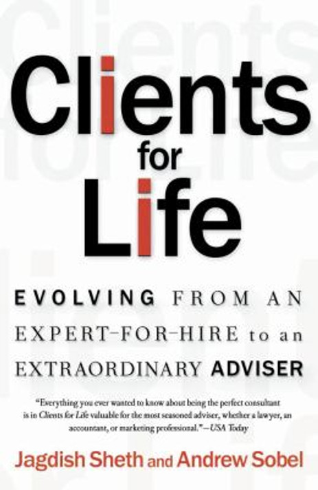 Clients for Life: Evolving from an Expert-for-Hire to an Extraordinary Adviser Cover