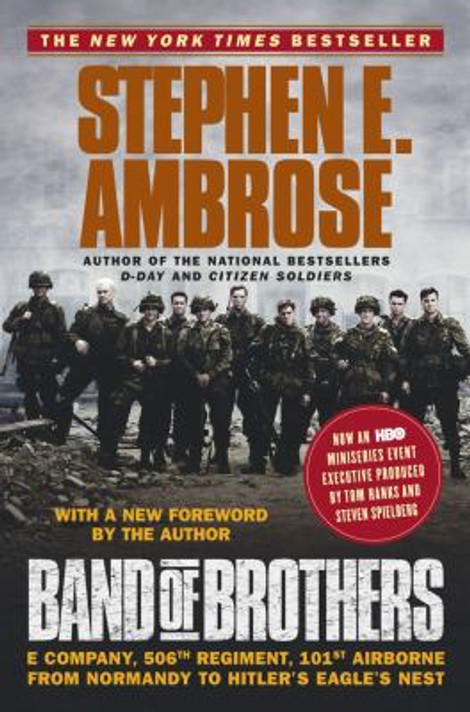 Band of Brothers: E Company, 506th Regiment, 101st Airborne from Normandy to Hitler's Eagle's Nest Cover