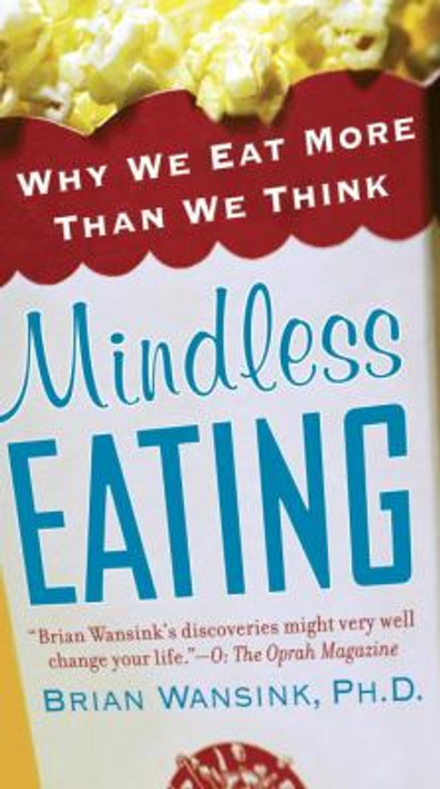 Mindless Eating: Why We Eat More Than We Think Cover