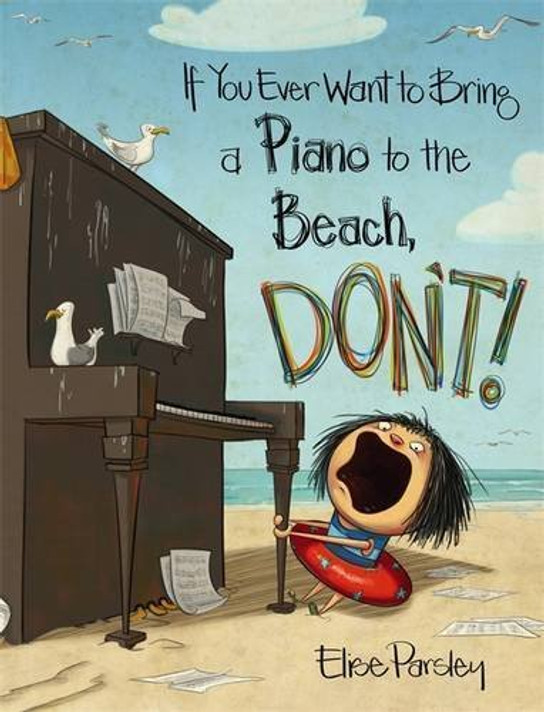 If You Ever Want to Bring a Piano to the Beach, Don't! Cover