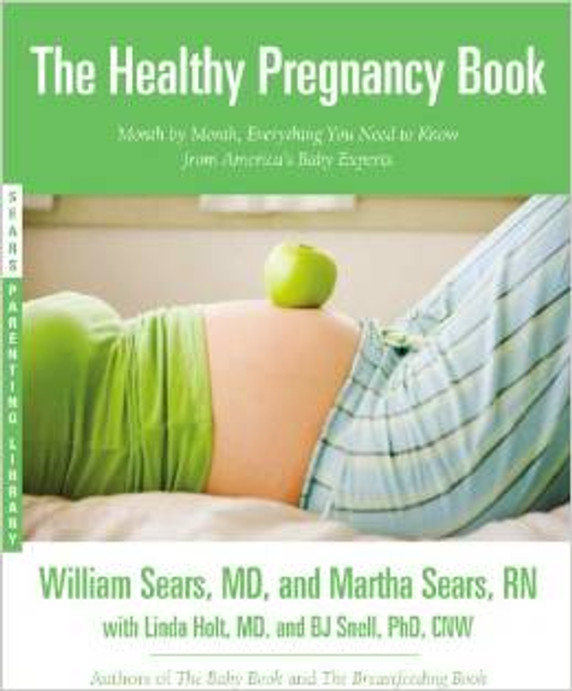 The Healthy Pregnancy Book: Month by Month, Everything You Need to Know from America's Baby Experts Cover