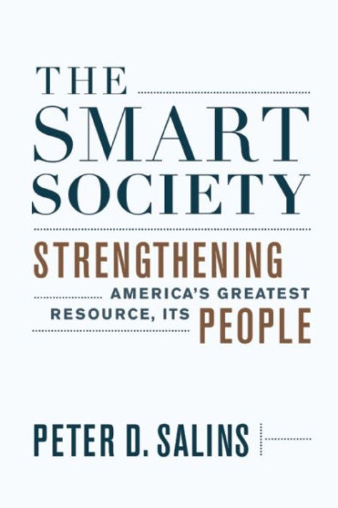 The Smart Society: Strengthening America's Greatest Resource, Its People Cover