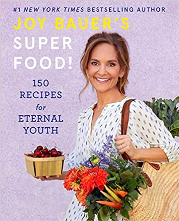 Joy Bauer's Superfood!: 150 Recipes for Eternal Youth Cover