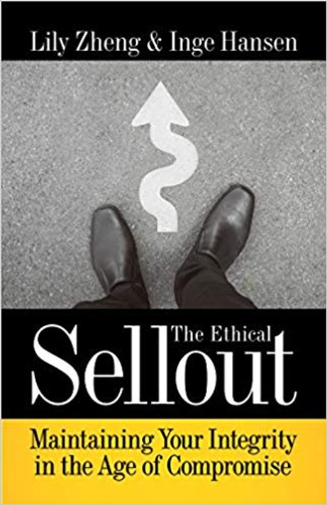 The Ethical Sellout: Maintaining Your Integrity in the Age of Compromise Cover