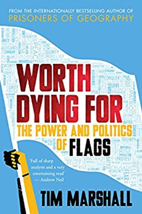 Worth Dying For: The Power and Politics of Flags Cover