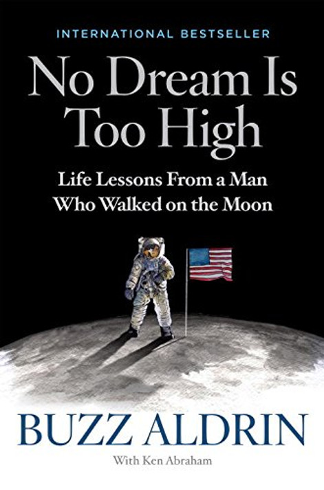 No Dream Is Too High: Life Lessons from a Man Who Walked on the Moon Cover