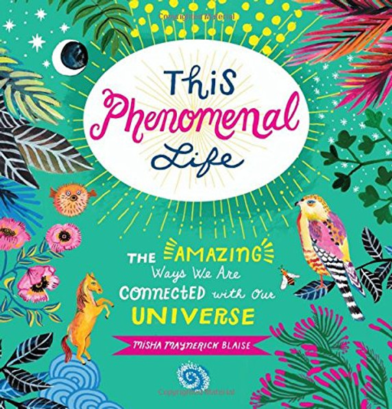 This Phenomenal Life: The Amazing Ways We Are Connected with Our Universe Cover