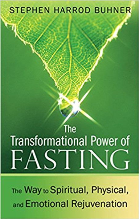 The Transformational Power of Fasting: The Way to Spiritual, Physical, and Emotional Rejuvenation Cover