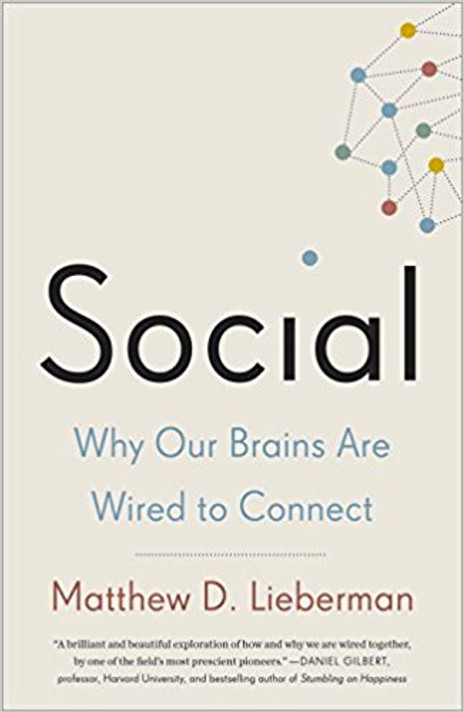 Social: Why Our Brains Are Wired to Connect Cover