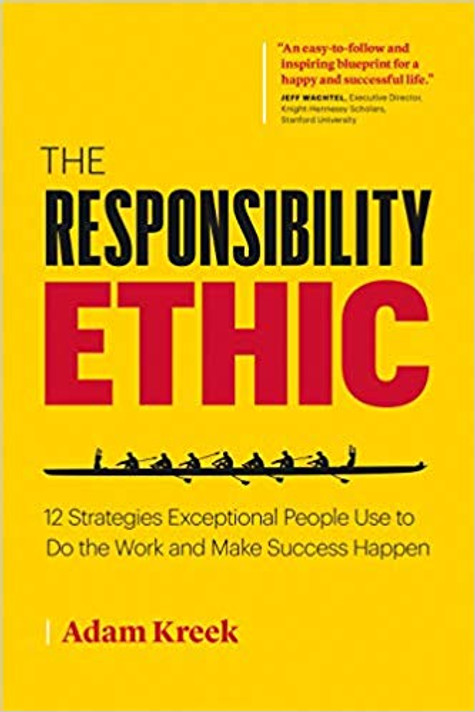 The Responsibility Ethic: 12 Winning Strategies to Power Lasting Success and Happiness Cover