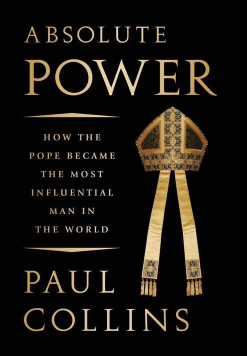 Absolute Power: How the Pope Became the Most Influential Man in the World Cover