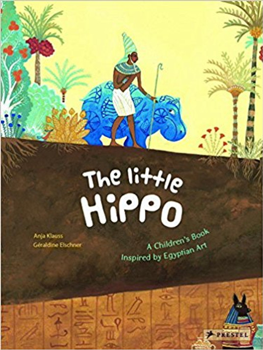 The Little Hippo: A Children's Book Inspired by Egyptian Art Cover