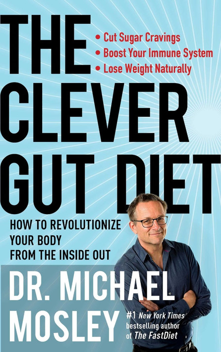 The Clever Gut Diet: How to Revolutionize Your Body from the Inside Out Cover