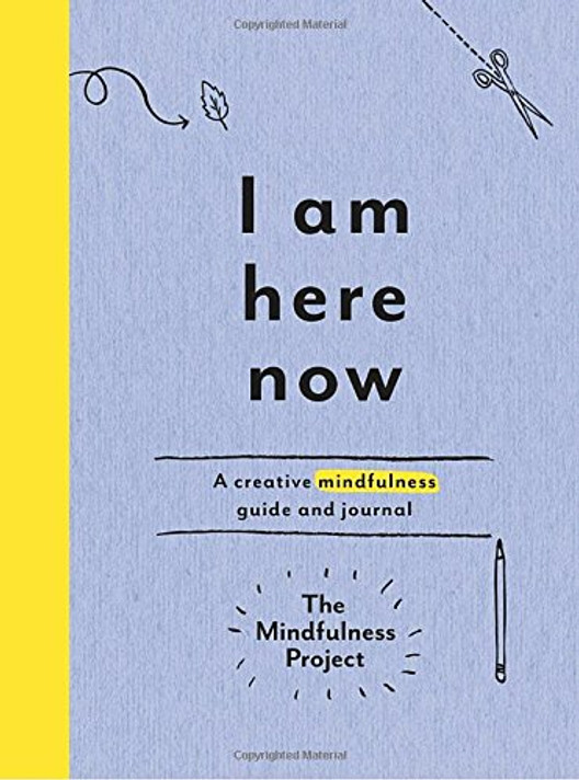 I Am Here Now: A Creative Mindfulness Guide and Journal Cover