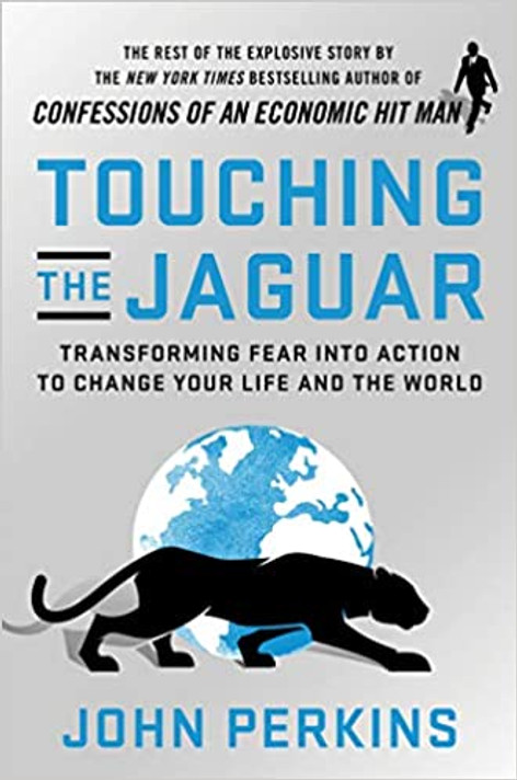 Touching the Jaguar: Transforming Fear Into Action to Change Your Life and the World Cover