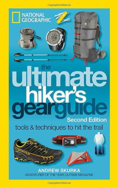 The Ultimate Hiker's Gear Guide, Second Edition: Tools and Techniques to Hit the Trail Cover