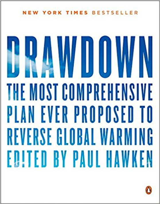 Drawdown: The Most Comprehensive Plan Ever Proposed to Reverse Global Warming Cover