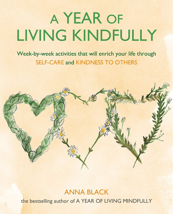 A Year of Living Kindfully: Week-By-Week Activities That Will Enrich Your Life Through Self-Care and Kindness to Others Cover