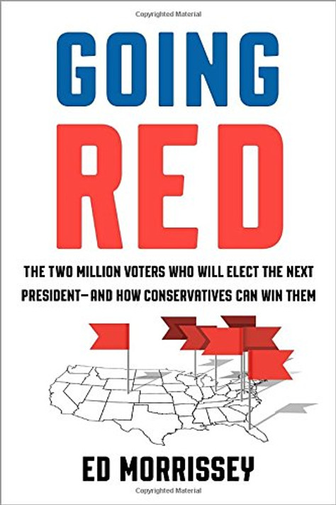 Going Red: The Two Million Voters Who Will Elect the Next President--And How Conservatives Can Win Them Cover