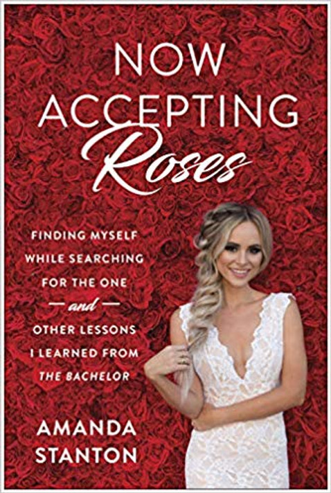 Now Accepting Roses: Finding Myself While Searching for the One . . . and Other Lessons I Learned from "The Bachelor" Cover