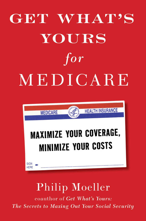 Get What's Yours for Medicare: Maximize Your Coverage, Minimize Your Costs Cover