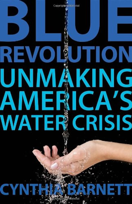 Blue Revolution: Unmaking America's Water Crisis Cover