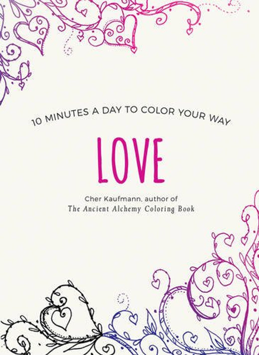 Love: 10 Minutes a Day to Color Your Way Cover