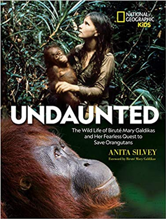 Undaunted: The Wild Life of Birut Mary Galdikas and Her Fearless Quest to Save Orangutans Cover