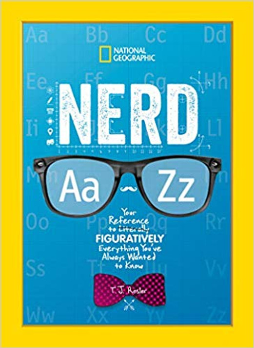 Nerd A to Z: Your Reference to Literally Figuratively Everything You've Always Wanted to Know Cover