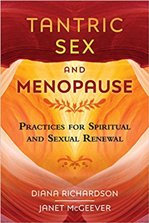 Tantric Sex and Menopause: Practices for Spiritual and Sexual Renewal Cover