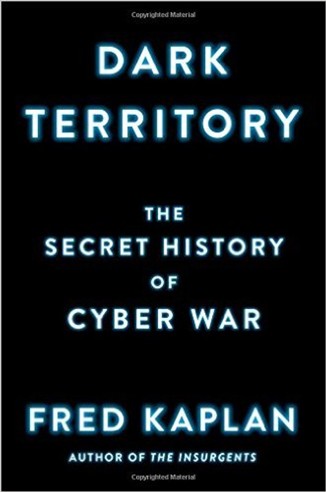 Dark Territory: The Secret History of Cyber War Cover