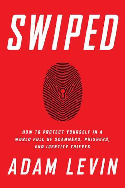 Swiped: How to Protect Yourself in a World Full of Scammers, Phishers, and Identity Thieves Cover
