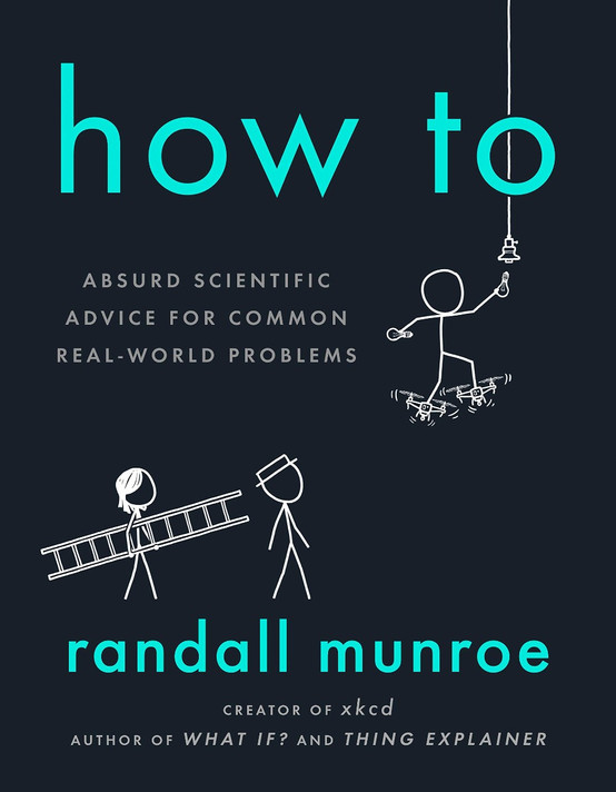 How to: Absurd Scientific Advice for Common Real-World Problems Cover
