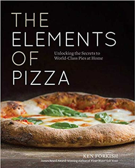 The Elements of Pizza: Unlocking the Secrets to World-Class Pies at Home Cover