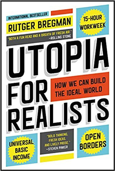 Utopia for Realists: How We Can Build the Ideal World Cover