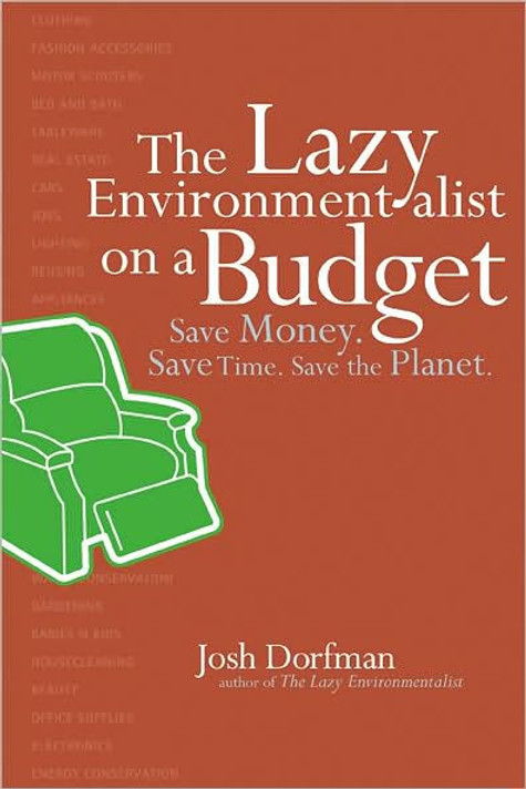 The Lazy Environmentalist: Your Guide to Easy, Stylish, Green Living Cover