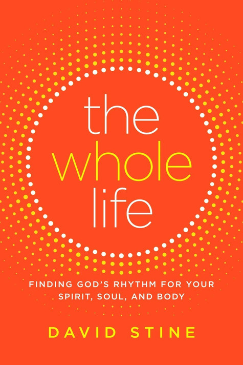 The Whole Life: Finding God's Rhythm for Your Spirit, Soul, and Body Cover