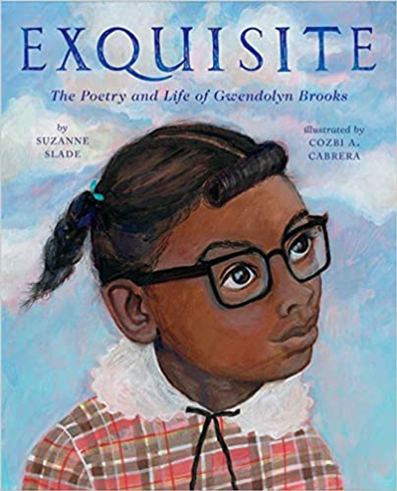 Exquisite: The Poetry and Life of Gwendolyn Brooks Cover