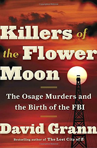 Killers of the Flower Moon: The Osage Murders and the Birth of the FBI Cover
