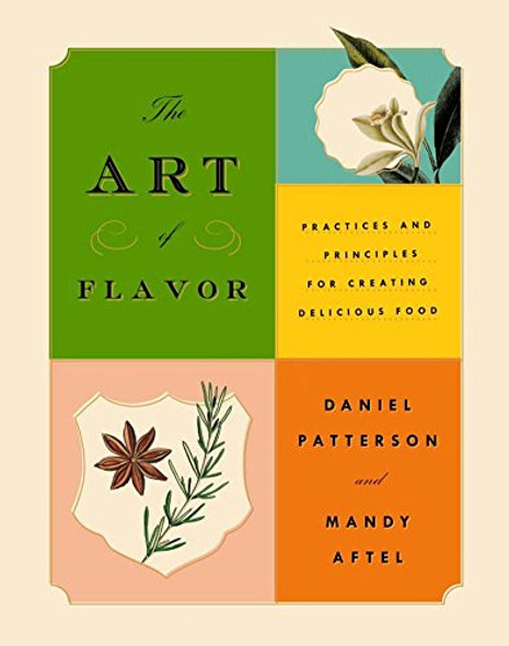 The Art of Flavor: Practices and Principles for Creating Delicious Food Cover