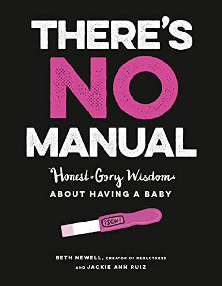 There's No Manual: Honest and Gory Wisdom about Having a Baby Cover