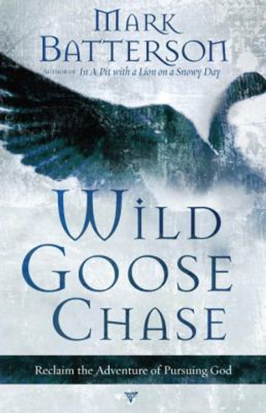 Wild Goose Chase: Rediscover the Adventure of Pursuing God Cover