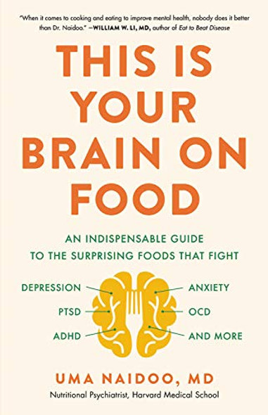 This Is Your Brain on Food: An Indispensable Guide to the Surprising Foods that Fight Depression, Anxiety, PTSD, OCD, ADHD, and More Cover