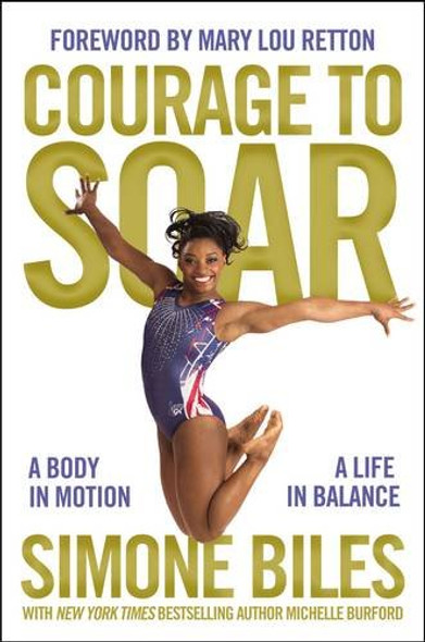 Courage to Soar: A Body in Motion, a Life in Balance Cover